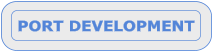 PORT DEVELOPMENT