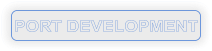 PORT DEVELOPMENT